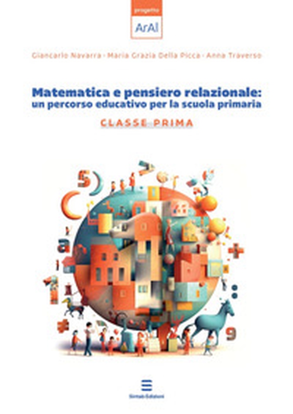 Matematica e pensiero relazionale: un percorso educativo per la scuola primaria. Classe prima - Librerie.coop Matematica e pensiero relazionale: un percorso educativo per la scuola primaria. Classe prima - Librerie.coop