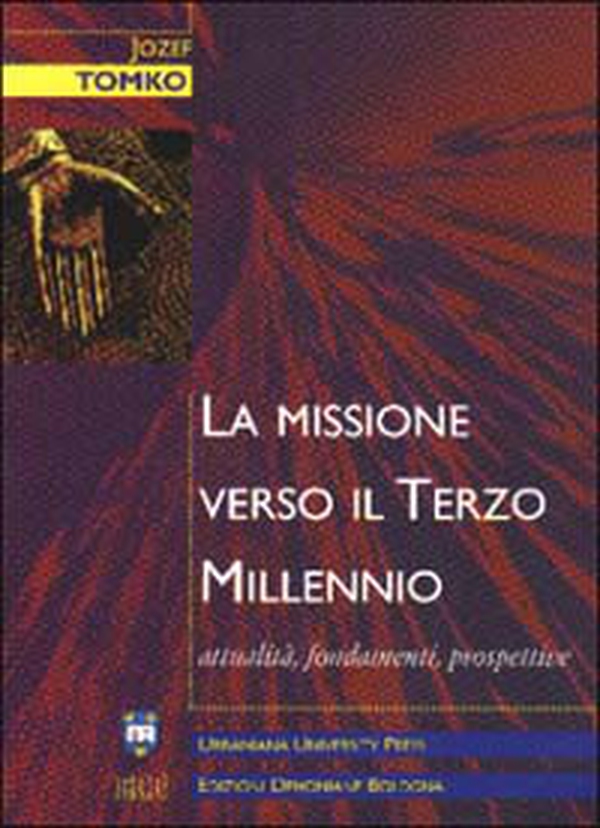 La missione verso il terzo millennio. Attualità, fondamenti, prospettive - Librerie.coop La missione verso il terzo millennio. Attualità, fondamenti, prospettive - Librerie.coop