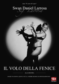 Il volo della fenice. Ala destra. Amare una donna, questa volta, avrebbe significato proteggerne due - Librerie.coop Il volo della fenice. Ala destra. Amare una donna, questa volta, avrebbe significato proteggerne due - Librerie.coop