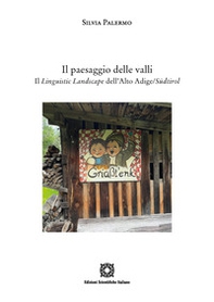Il paesaggio delle valli. Il linguistic landscape dell'Alto Adige/Südtirol - Librerie.coop Il paesaggio delle valli. Il linguistic landscape dell'Alto Adige/Südtirol - Librerie.coop
