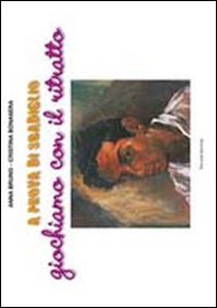 A prova di sbadiglio. Giochiamo con il ritratto - Librerie.coop A prova di sbadiglio. Giochiamo con il ritratto - Librerie.coop
