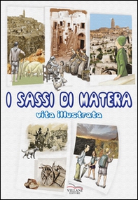 I Sassi di Matera. Vita illustrata - Librerie.coop