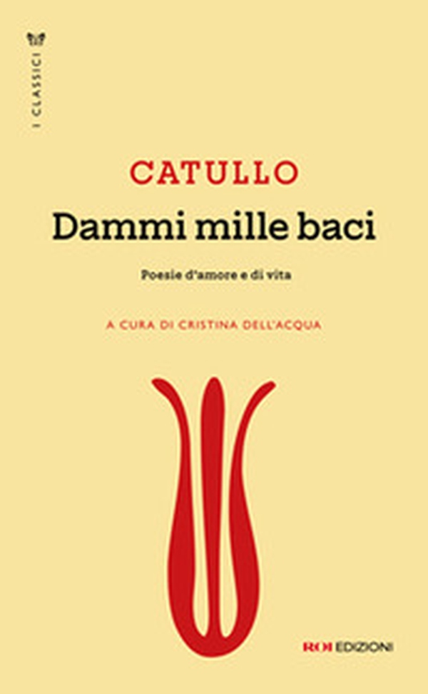 Dammi mille baci. Poesie d'amore e di vita - Librerie.coop