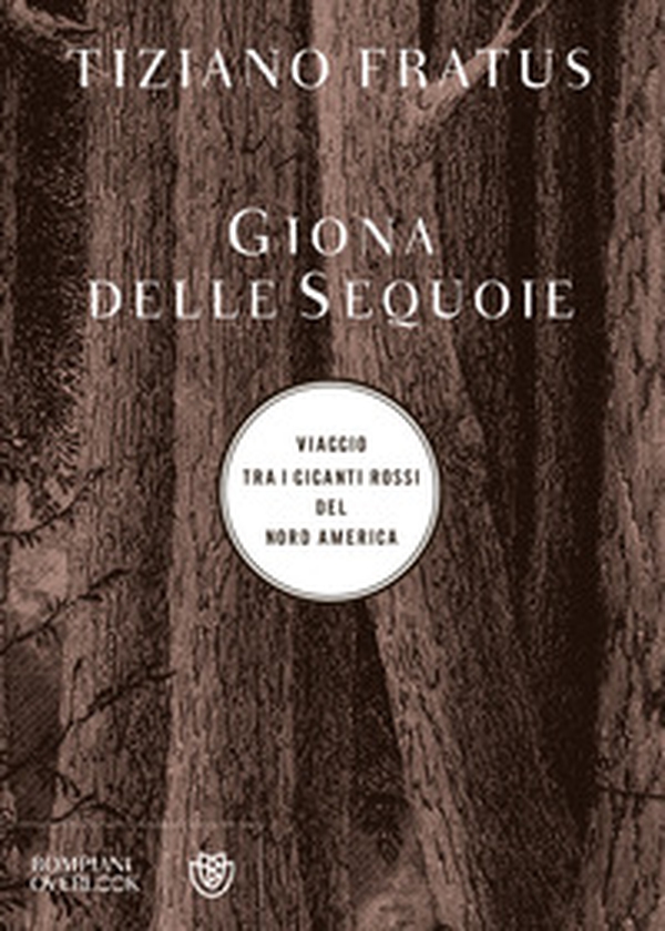 Giona delle sequoie. Viaggio tra i giganti rossi del Nord America - Librerie.coop Giona delle sequoie. Viaggio tra i giganti rossi del Nord America - Librerie.coop