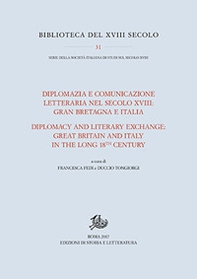 Diplomazia e comunicazione letteraria nel secolo XVIII: Gran Bretagna e Italia. Ediz. italiana e inglese - Librerie.coop