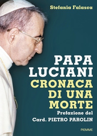 Papa Luciani. Cronaca di una morte - Librerie.coop Papa Luciani. Cronaca di una morte - Librerie.coop