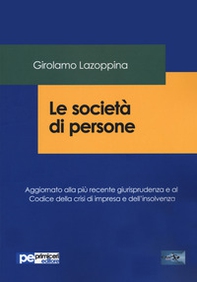 Le società di persone. Aggiornato alla più recente giurisprudenza e al codice della crisi di impresa e dell'insolvenza - Librerie.coop Le società di persone. Aggiornato alla più recente giurisprudenza e al codice della crisi di impresa e dell'insolvenza - Librerie.coop