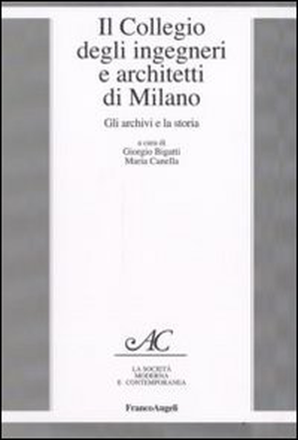 Il collegio degli ingegneri e architetti di Milano. Gli archivi e la storia - Librerie.coop Il collegio degli ingegneri e architetti di Milano. Gli archivi e la storia - Librerie.coop