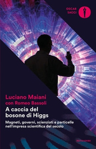 A caccia del bosone di Higgs. Magneti, governi, scienziati e particelle nell'impresa scientifica del secolo - Librerie.coop A caccia del bosone di Higgs. Magneti, governi, scienziati e particelle nell'impresa scientifica del secolo - Librerie.coop