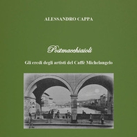 Postmacchiaioli. Gli eredi degli artisti del caffè Michelangelo - Librerie.coop Postmacchiaioli. Gli eredi degli artisti del caffè Michelangelo - Librerie.coop