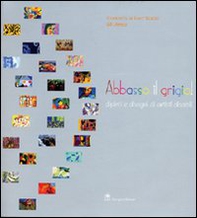 Abbasso il grigio! Dipinti e disegni di artisti disabili - Librerie.coop Abbasso il grigio! Dipinti e disegni di artisti disabili - Librerie.coop