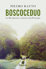 BoscoCeduo. La rivoluzione comincia dal principio - Librerie.coop