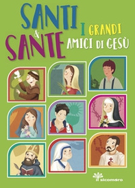 Santi e sante. I grandi amici di Gesù - Librerie.coop