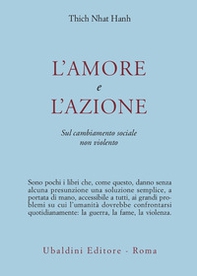 L'amore e l'azione. Sul cambiamento sociale non violento - Librerie.coop L'amore e l'azione. Sul cambiamento sociale non violento - Librerie.coop