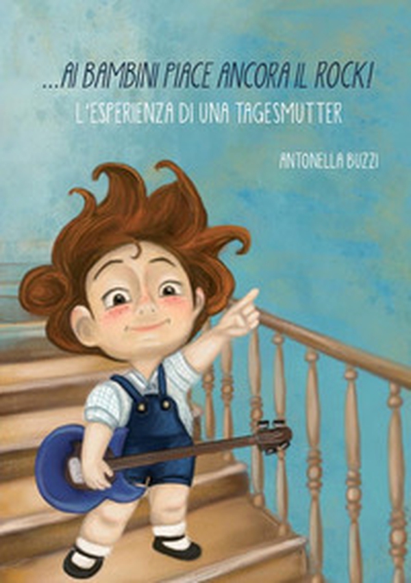 Ai bambini piace ancora il rock! L'esperienza di una tagesmutter - Librerie.coop Ai bambini piace ancora il rock! L'esperienza di una tagesmutter - Librerie.coop