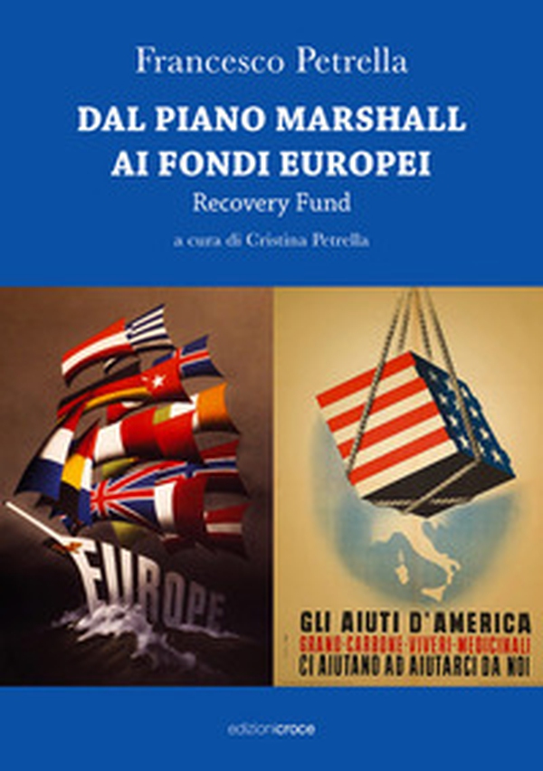Dal piano Marshall ai fondi europei. Recovery Fund - Librerie.coop Dal piano Marshall ai fondi europei. Recovery Fund - Librerie.coop