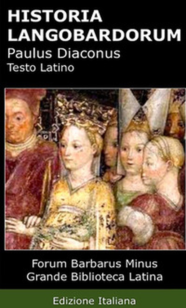 Historia Langobardorum-History of the Longobards - Librerie.coop Historia Langobardorum-History of the Longobards - Librerie.coop