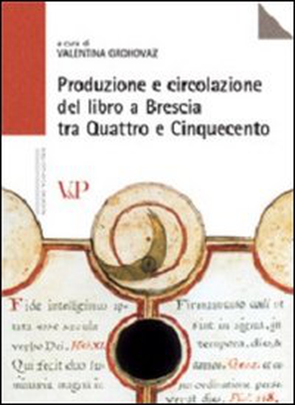 Produzione e circolazione del libro a Brescia tra Quattro e Cinquecento - Librerie.coop Produzione e circolazione del libro a Brescia tra Quattro e Cinquecento - Librerie.coop