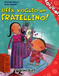 Uffa, voglio un fratellino! - Librerie.coop Uffa, voglio un fratellino! - Librerie.coop