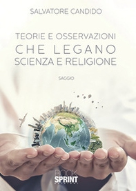 Teorie e osservazioni che legano scienza e religione - Librerie.coop