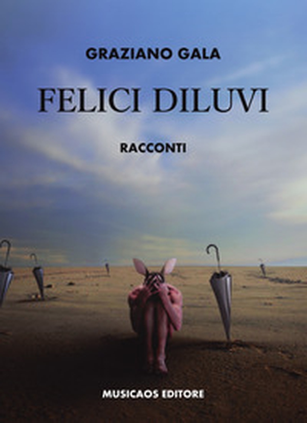 Felici diluvi - Librerie.coop Felici diluvi - Librerie.coop
