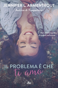 Il problema è che ti amo - Librerie.coop