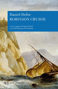 La vita e le strane sorprendenti avventure di Robinson Crusoe - Librerie.coop
