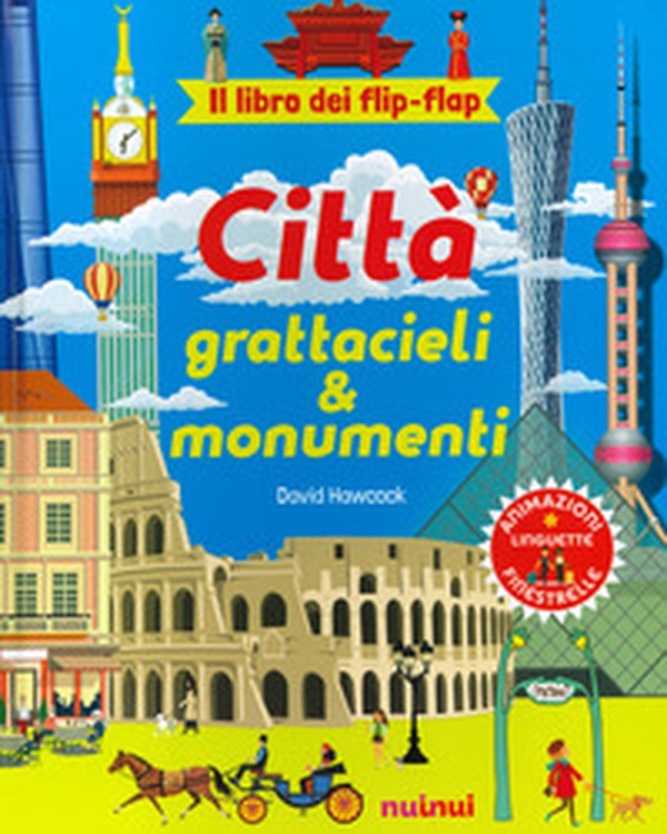 Città, grattacieli e monumenti. Il libro dei flip flap - Librerie.coop Città, grattacieli e monumenti. Il libro dei flip flap - Librerie.coop