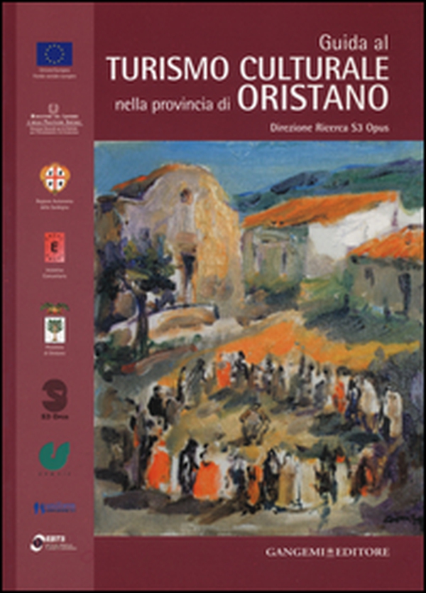 Guida al turismo culturale nella provincia di Oristano - Librerie.coop Guida al turismo culturale nella provincia di Oristano - Librerie.coop