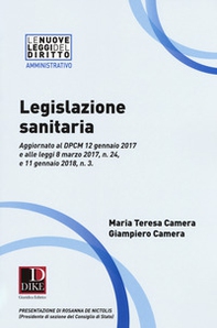 Legislazione sanitaria. Aggiornato al DPCM 12 gennaio 2017 e alle leggi 8 marzo 2017, n. 24, e 11 gennaio 2018, n. 3 - Librerie.coop