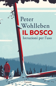 Il bosco. Istruzioni per l'uso - Librerie.coop Il bosco. Istruzioni per l'uso - Librerie.coop