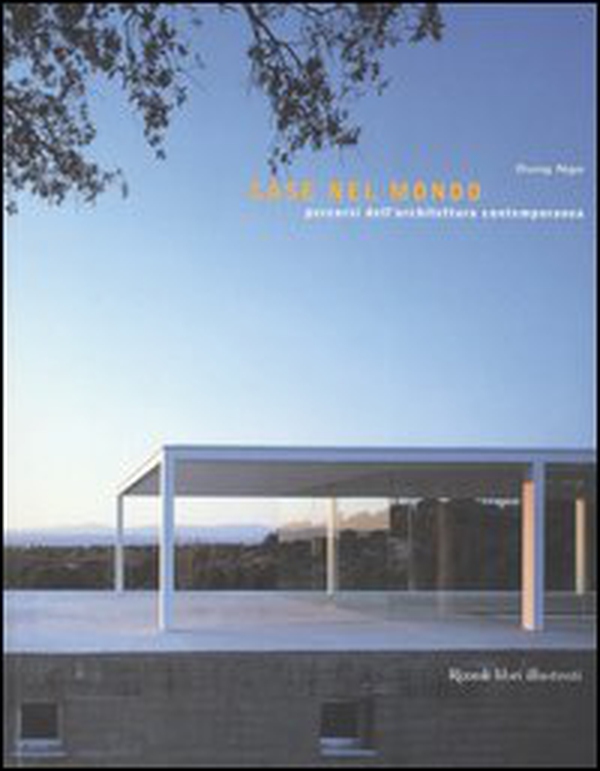 Case nel mondo. Percorsi dell'architettura contemporanea - Librerie.coop Case nel mondo. Percorsi dell'architettura contemporanea - Librerie.coop