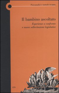 Il bambino ascoltato. Esperienze a confronto e nuove sollecitazioni legislative - Vol. 4 - Librerie.coop