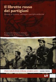 Il libretto rosso dei partigiani. Manuale di resistenza, sabotaggio e guerriglia antifascista - Librerie.coop
