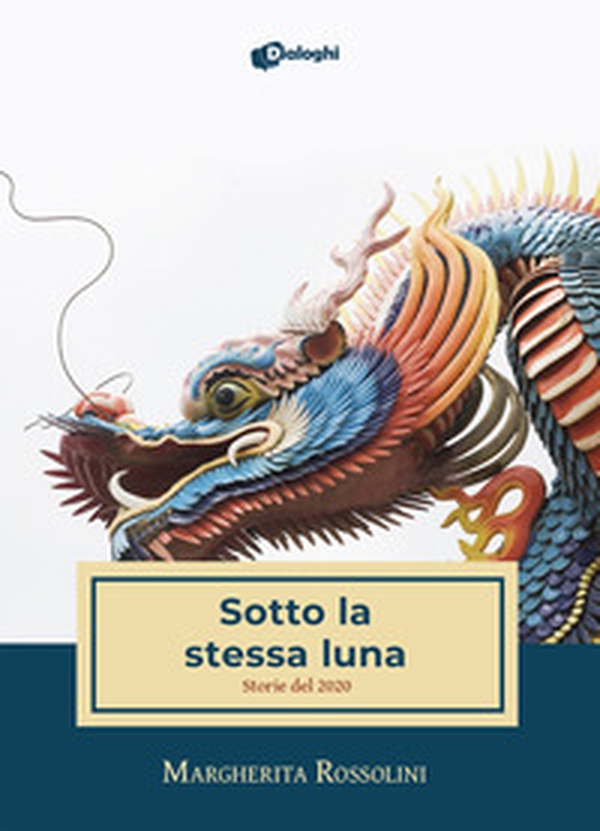 Sotto la stessa luna. Storie del 2020 - Librerie.coop Sotto la stessa luna. Storie del 2020 - Librerie.coop