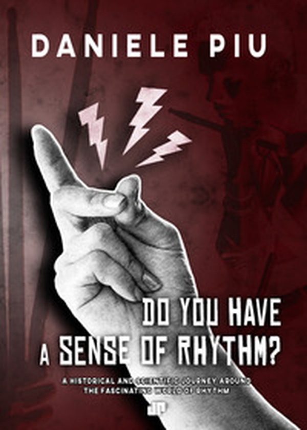 Do you have a sense of rhythm? A historical and scientific journey around the fascinating world of rhythm - Librerie.coop Do you have a sense of rhythm? A historical and scientific journey around the fascinating world of rhythm - Librerie.coop