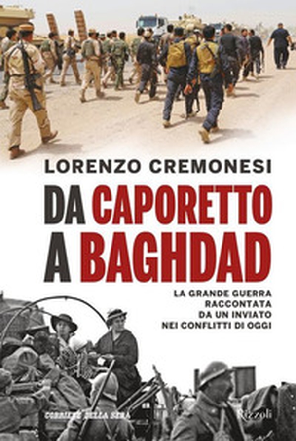 Da Caporetto a Baghdad - Librerie.coop Da Caporetto a Baghdad - Librerie.coop