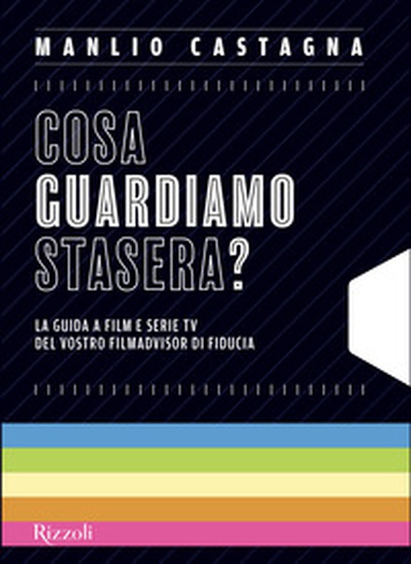 Cosa guardiamo stasera? La guida a film e serie TV del vostro filmadvisor di fiducia - Librerie.coop