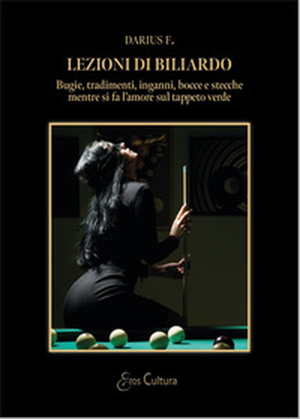 Lezioni di biliardo. Bugie, tradimenti, inganni, bocce e stecche mentre si fa l'amore sul tappeto verde - Librerie.coop Lezioni di biliardo. Bugie, tradimenti, inganni, bocce e stecche mentre si fa l'amore sul tappeto verde - Librerie.coop