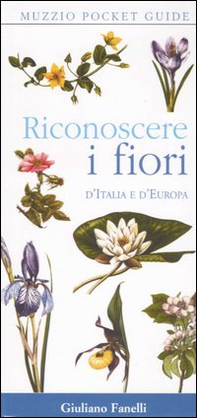 Riconoscere i fiori d'Italia e d'Europa - Librerie.coop Riconoscere i fiori d'Italia e d'Europa - Librerie.coop