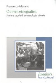 Camera etnografica. Storie e teorie di antropologia visuale - Librerie.coop