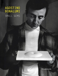Agostino Bonalumi. Small gems. Ediz. italiana e inglese - Librerie.coop