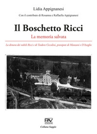 Il Boschetto Ricci. La memoria salvata. La dimora dei nobili Ricci e di Teodoro Ciccolini, pronipote di Manzoni e D'Azeglio - Librerie.coop Il Boschetto Ricci. La memoria salvata. La dimora dei nobili Ricci e di Teodoro Ciccolini, pronipote di Manzoni e D'Azeglio - Librerie.coop
