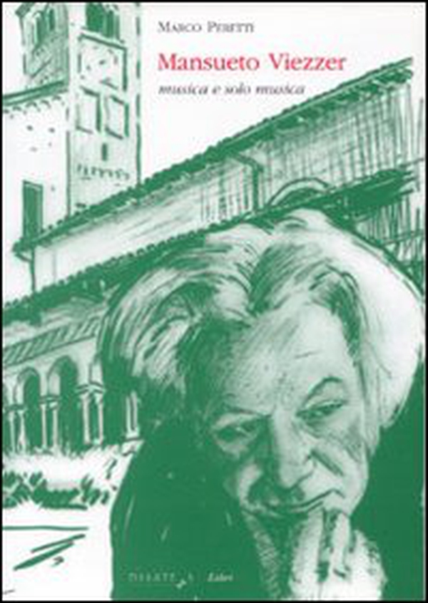 Mansueto Viezzer. Musica e solo musica - Librerie.coop
