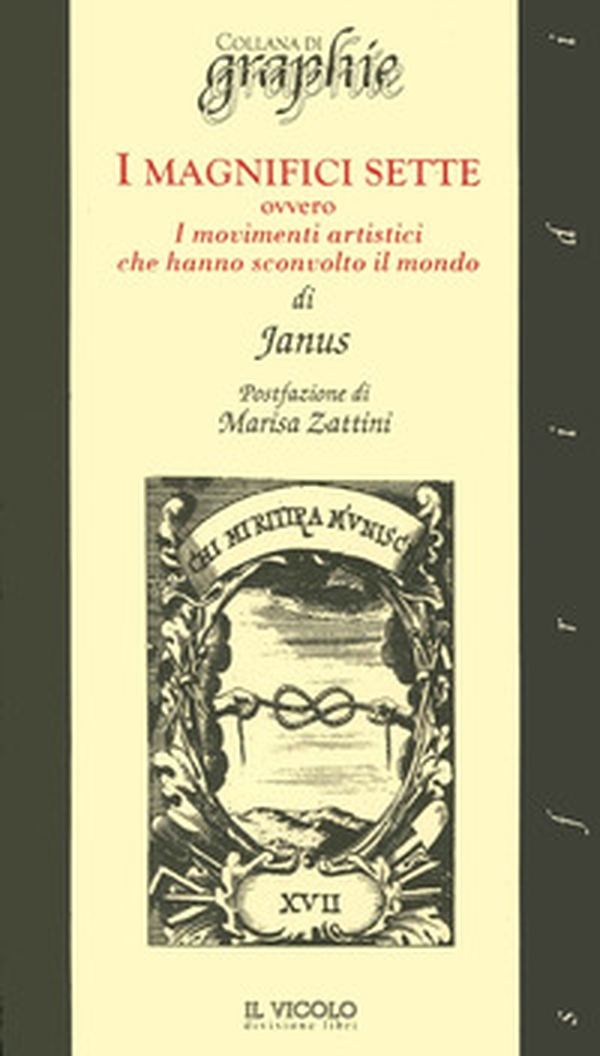 I magnifici sette. Ovvero i movimenti artistici che hanno sconvolto il mondo - Librerie.coop