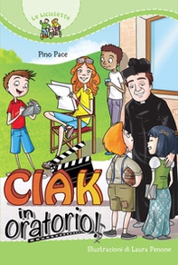 Ciak in oratorio! - Librerie.coop Ciak in oratorio! - Librerie.coop