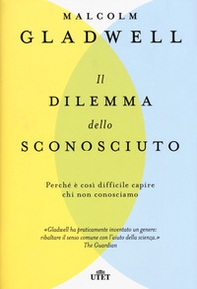 Il dilemma dello sconosciuto. Perché è così difficile capire chi non conosciamo - Librerie.coop