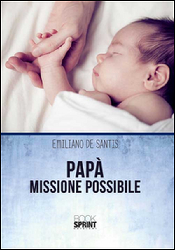 Papà missione possibile - Librerie.coop Papà missione possibile - Librerie.coop