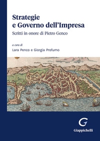 Strategie e governo dell'impresa. Scritti in onore di Pietro Genco - Librerie.coop