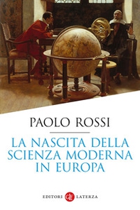La nascita della scienza moderna in Europa - Librerie.coop